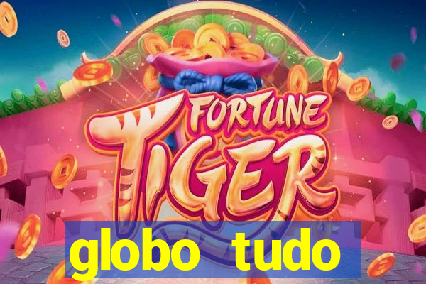 globo tudo absolutamente sobre esporte